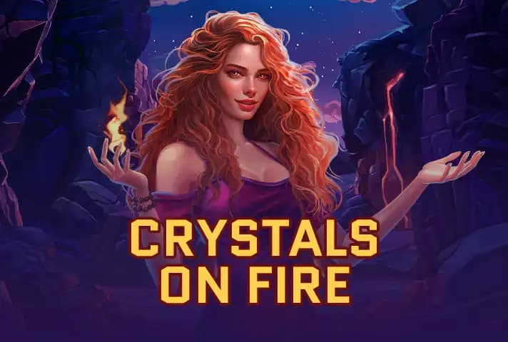 Crystals on Fire